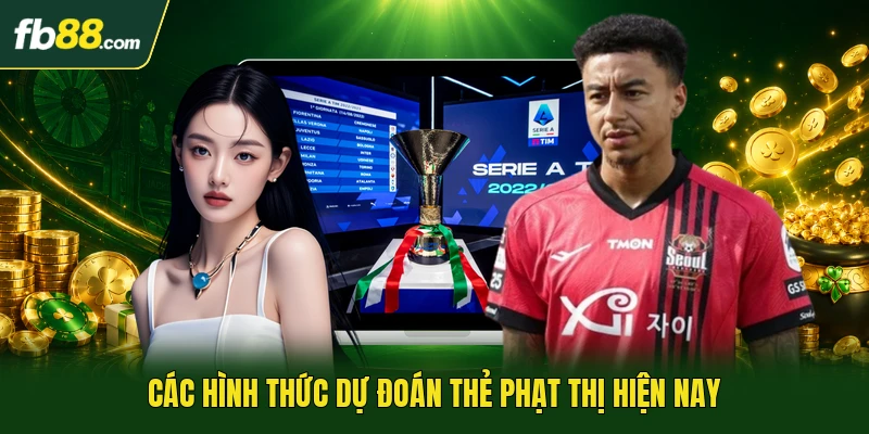 Các hình thức dự đoán thẻ phạt thị hiện nay