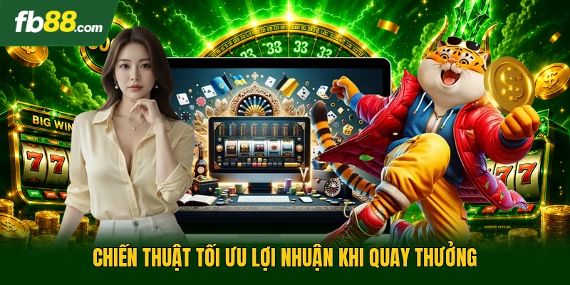 Nổ Hũ B52 - Xu Hướng Giải Trí Quay Thưởng Hiện Đại Ở Phiên 3 Chiến thuật tối ưu lợi nhuận khi quay thưởng