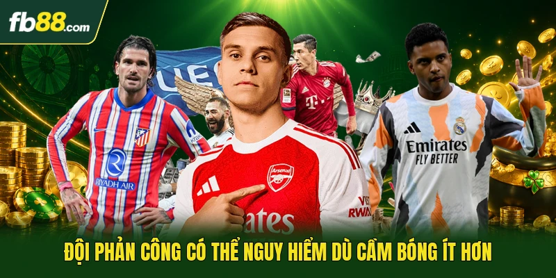 Mẹo Đọc Kèo Nhà Cái Dễ Hiểu Cho Người Mới Tham Gia Cược 3 Đội phản công có thể nguy hiểm dù cầm bóng ít hơn