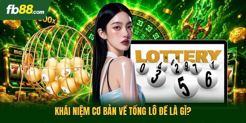 Tổng Lô Đề Là Gì? Hướng Dẫn Cách Để Tính Chuẩn Xác Nhất 1 Khái niệm cơ bản về tổng lô đề là gì?