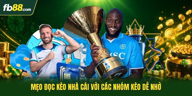 Mẹo Đọc Kèo Nhà Cái Dễ Hiểu Cho Người Mới Tham Gia Cược 1 Mẹo đọc kèo nhà cái với các nhóm kèo dễ nhớ