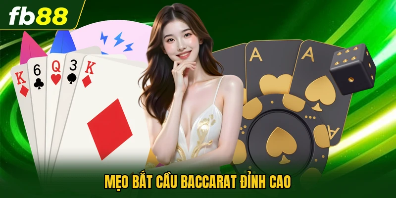 Mẹo bắt cầu Baccarat đỉnh cao