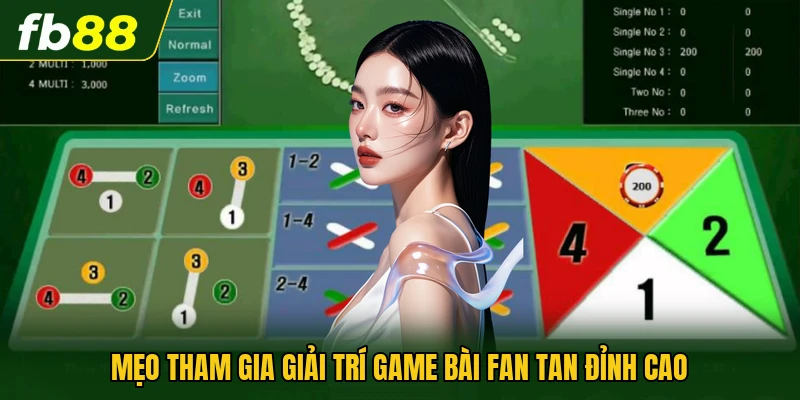 Mẹo tham gia giải trí game bài Fan Tan đỉnh cao