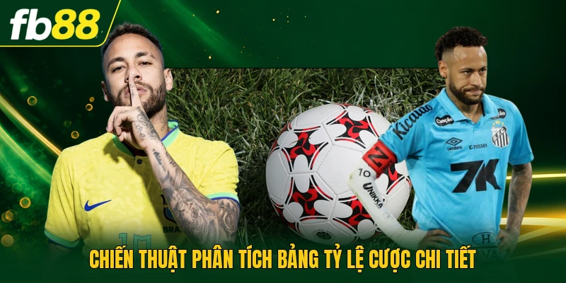Chiến thuật phân tích bảng tỷ lệ cược chi tiết