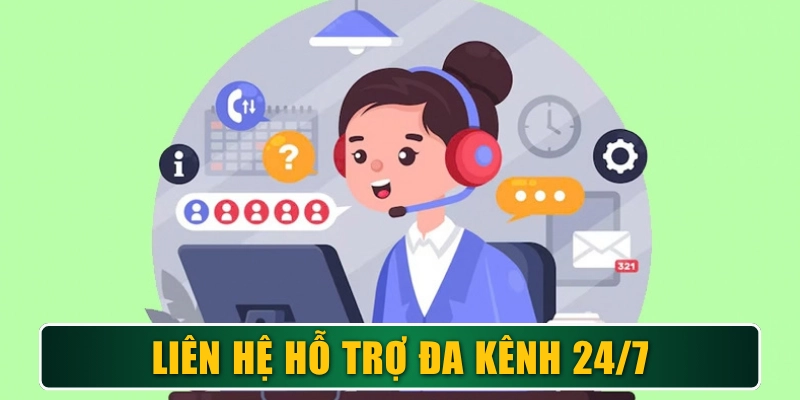 Liên hệ hỗ trợ đa kênh theo từng tình huống
