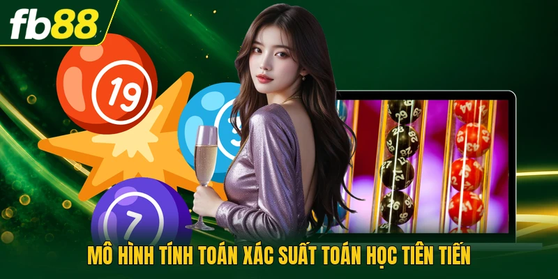Mô hình tính toán xác suất toán học tiên tiến
