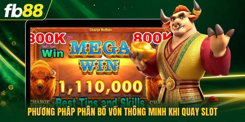Phương pháp phân bổ vốn thông minh khi quay slot