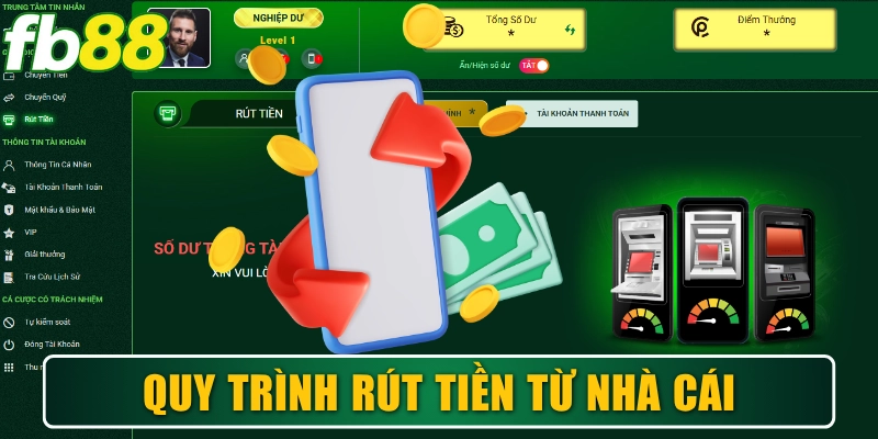 Quy trình rút tiền nhận thưởng đầy đủ từ nhà cái
