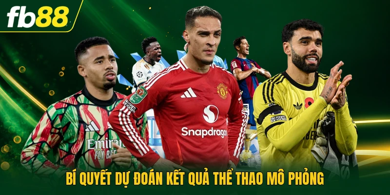 Bóng Đá Ảo | Phương Pháp Phân Tích Kèo Lập Trình Chuẩn 3 Bí quyết dự đoán kết quả thể thao mô phỏng