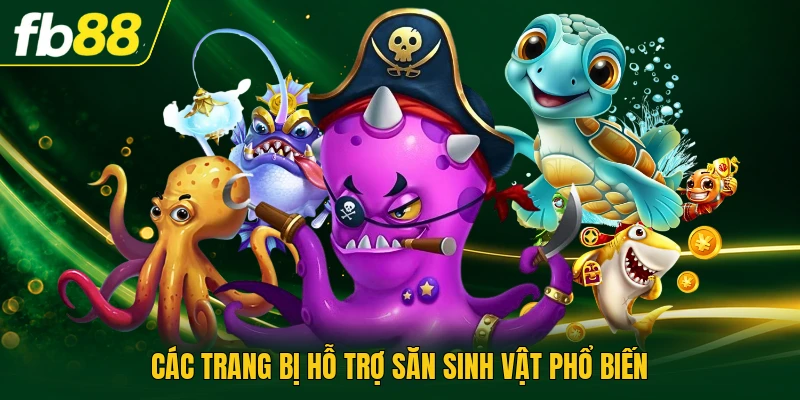 Các trang bị hỗ trợ săn sinh vật phổ biến
