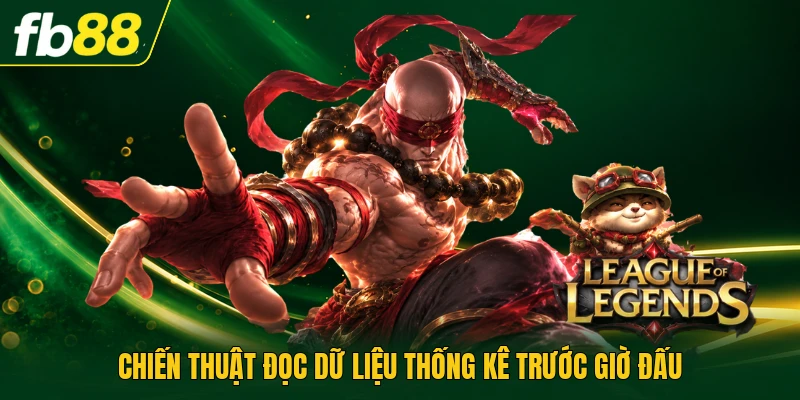 Cá Cược LOL - Phân Tích Trận Để Tối Ưu Lựa Chọn Dự Đoán 3 Chiến thuật đọc dữ liệu thống kê trước giờ đấu