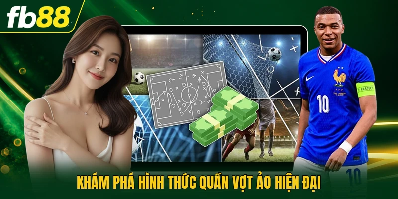 Khám phá hình thức quần vợt ảo hiện đại