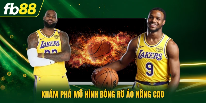 Bóng Rổ Ảo | Cách Phân Tích Thuật Toán Định Giá Kèo 1 Khám phá mô hình bóng rổ ảo nâng cao