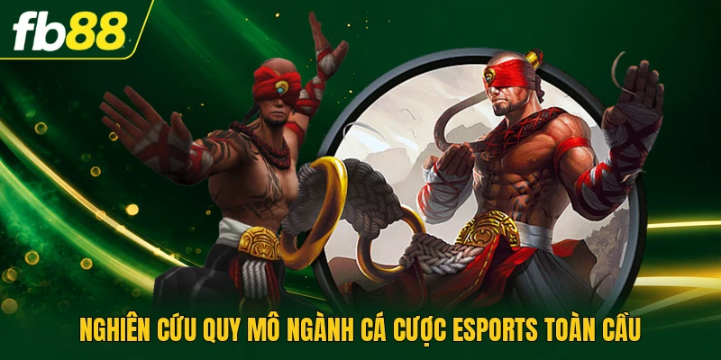 Nghiên cứu quy mô ngành cá cược Esports toàn cầu