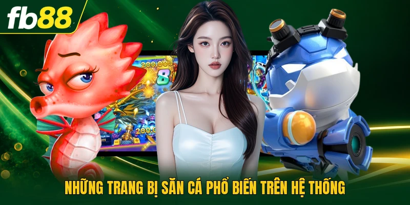 Bắn Cá Zui | Trải Nghiệm Săn Biển Sâu Đổi Thưởng Điểm 2 Những trang bị săn cá phổ biến trên hệ thống