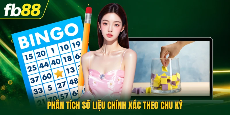 Phân tích số liệu chính xác theo chu kỳ