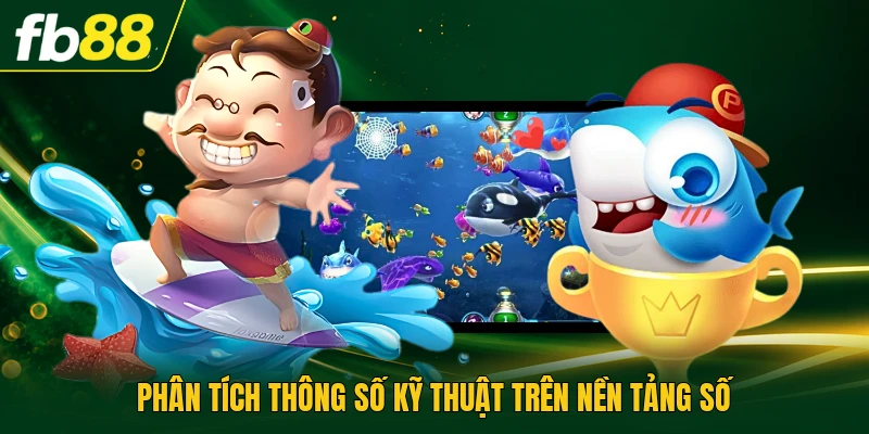 Phân tích thông số kỹ thuật trên nền tảng số