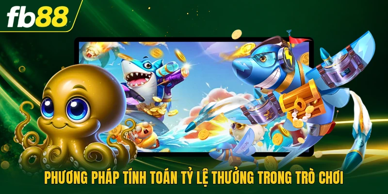 Phương pháp tính toán tỷ lệ thưởng trong trò chơi