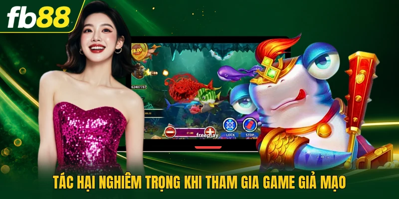 Bắn Cá Lậu - Các Nguy Cơ Và Cách Phòng Tránh An Toàn 2 Tác hại nghiêm trọng khi tham gia game giả mạo