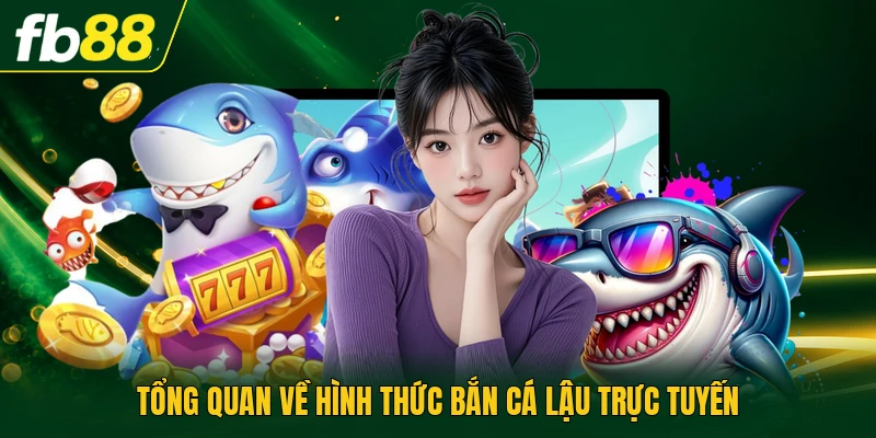 Bắn Cá Lậu - Các Nguy Cơ Và Cách Phòng Tránh An Toàn 1 Tổng quan về hình thức bắn cá lậu trực tuyến