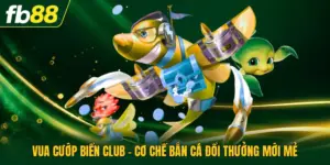 Vua Cướp Biển Club - Cơ Chế Bắn Cá Đổi Thưởng Mới Mẻ